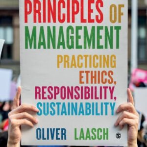 Test Bank For Principles of Management: Practicing Ethics, Responsibility, Sustainability Secondth by Oliver Laasch