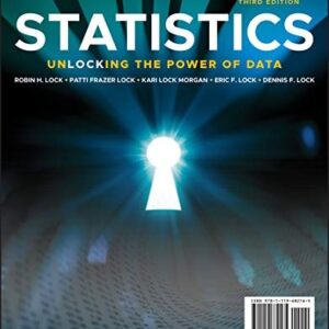 Test Bank For Statistics: Unlocking the Power of Data 3th by Robin H. Lock, Patti Frazer Lock, Kari Lock Morgan, Eric F. Lock, Dennis F. Lock