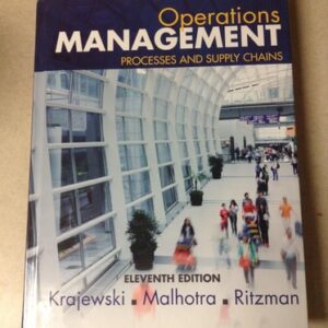 Manual solution For Operations Management: Processes and Supply Chains 11 by Lee Krajewski, Manoj Malhotra, Larry Ritzman
