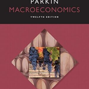 Manual solution For Macroeconomics (Pearson Series in Economics) 12 by Michael Parkin