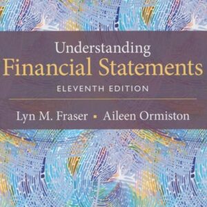 Manual solution For Understanding Financial Statements 11 by Lyn Fraser, Aileen Ormiston
