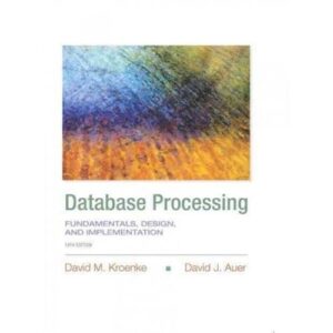 Test Bank For Database Processing: Fundamentals, Design, and Implementation (14th Edition) 14th by David M. Kroenke, David Auer