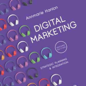 Test Bank For Digital Marketing: Strategic Planning & Integration Secondth by Annmarie Hanlon