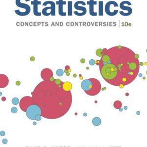 Test Bank For Statistics: Concepts and Controversies Tenthth by David S. Moore, William I. Notz
