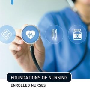 Manual solution For Foundations of Nursing: Enrolled Nurses with Online Study Tools 24 month s by