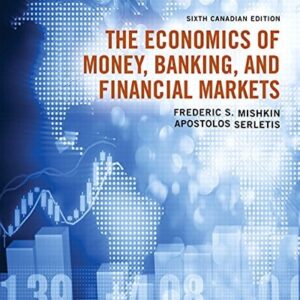 Manual solution For Economics of Money, Banking and Financial Markets, Sixth Canadian Edition by Frederic S. Mishkin