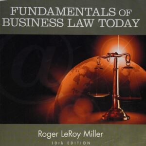 Test Bank For Cengage Advantage Books: Fundamentals of Business Law Today: Summarized Cases 10th by Roger LeRoy Miller