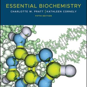 Manual solution For Essential Biochemistry 5 by Charlotte W. Pratt, Kathleen Cornely