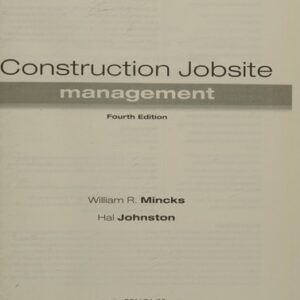 Test Bank For Construction Jobsite Management 4th by William R. Mincks, Hal Johnston