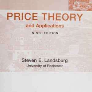 Test Bank For Price Theory and Applications (Upper Level Economics Titles) 9th by Steven Landsburg