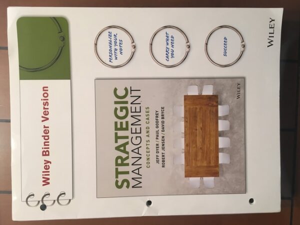 Manual solution For Strategic Management, Binder Ready Version: Concepts and Cases 1 by Jeffrey H. Dyer, Paul Godfrey, Robert Jensen, David Bryce