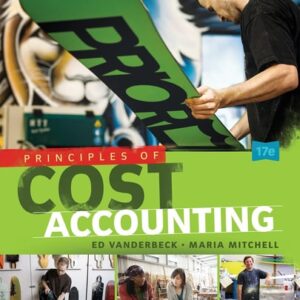 Test Bank For Principles of Cost Accounting 17th by Edward J. Vanderbeck, Maria R. Mitchell