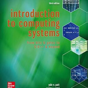 Manual solution For Introduction to Computing Systems: From Bits & Gates to C/C++ & Beyond 3 by Yale Patt, Sanjay Patel