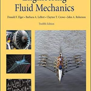 Manual solution For Engineering Fluid Mechanics 12 by Donald F. Elger, Barbara A. LeBret, Clayton T. Crowe, John A. Roberson