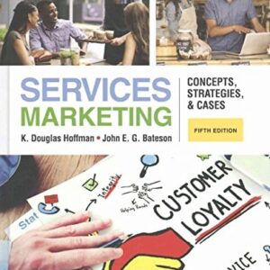Test Bank For Services Marketing: Concepts, Strategies, & Cases 5th by K. Douglas Hoffman, John E.G. Bateson