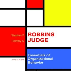 Manual solution For Essentials of Organizational Behavior, 13e 13th by Stephen P. Robbins And Timothy A. Judge