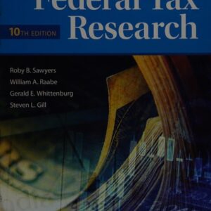 Manual solution For Federal Tax Research 10 by Roby Sawyers, William A. Raabe, Gerald E. Whittenburg, Steven L Gill