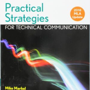 Manual solution For Practical Strategies for Technical Communication with 2016 MLA Update Second by Mike Markel
