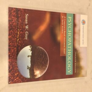Manual solution For Empowerment Series: Psychopathology: A Competency-based Assessment Model for Social Workers 4 by Susan W. Gray, Marilyn R. Zide