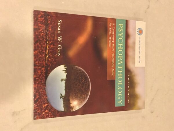 Manual solution For Empowerment Series: Psychopathology: A Competency-based Assessment Model for Social Workers 4 by Susan W. Gray, Marilyn R. Zide