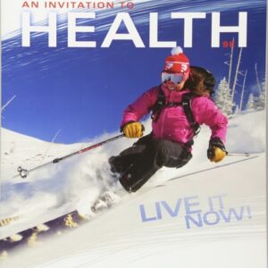 Manual solution For An Invitation to Health: Live It Now! Brief Edition 9 by Dianne Hales