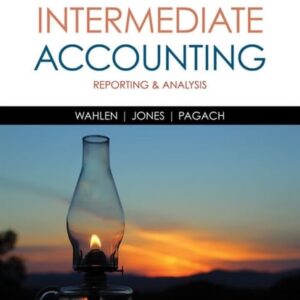 Test Bank For Intermediate Accounting: Reporting and Analysis 2th by James M. Wahlen, Jefferson P. Jones, Donald Pagach
