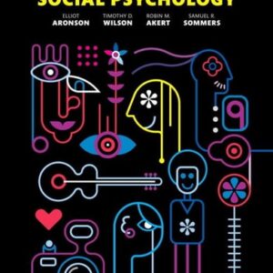 Manual solution For Social Psychology (9th Edition) 9 by Elliot Aronson, Timothy D. Wilson, Robin M. Akert, Samuel R. Sommers