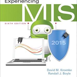 Test Bank For Experiencing MIS 6th by David Kroenke, Randall Boyle