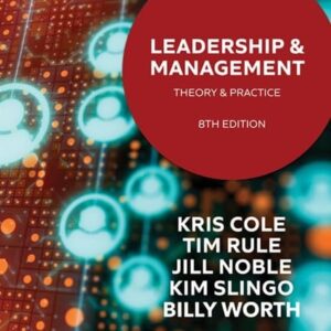 Manual solution For Leadership & Management: Theory and Practice by Kris Cole, Jill Noble, Tim Rule, Kim Slingo, Billy Worth