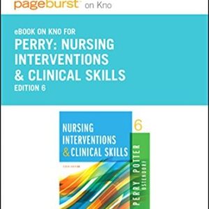 Test Bank For Nursing Interventions & Clinical Skills - Elsevier eBook on Intel Education Study (Retail Access Card) 6th by Anne Griffin Perry RN MSN EdD FAAN, Patricia A. Potter RN PhD FAAN, Wendy Ostendorf RN MS EdD CNE