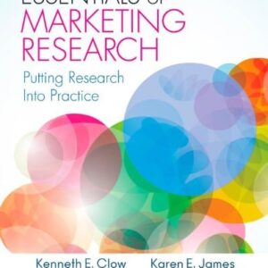 Manual solution For Essentials of Marketing Research: Putting Research Into Practice First Edition by Kenneth E. Clow, Karen E. James