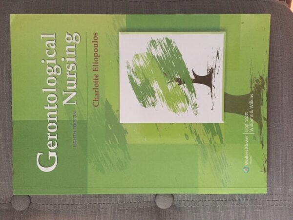 Manual solution For Gerontological Nursing 8 by Charlotte Eliopoulos