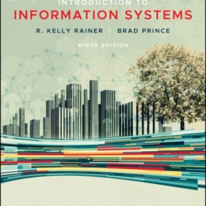 Manual solution For Introduction to Information Systems 9 by R. Kelly Rainer, Brad Prince