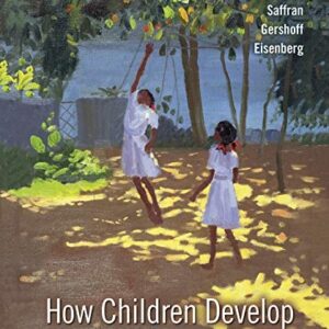 Test Bank For How Children Develop Sixthth by Robert S. Siegler, Jenny Saffran, Nancy Eisenberg, Elizabeth Gershoff
