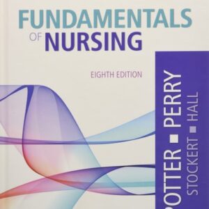 Manual solution For Fundamentals of Nursing 8 by Patricia A. Potter RN PhD FAAN, Anne G. Perry RN MSN EdD FAAN, Patricia A. Stockert RN BSN MS PhD, Amy Hall RN BSN MS