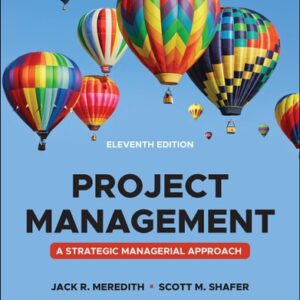 Manual solution For Project Management: A Managerial Approach 11 by Jack R. Meredith, Scott M. Shafer, Samuel J. Mantel Jr.