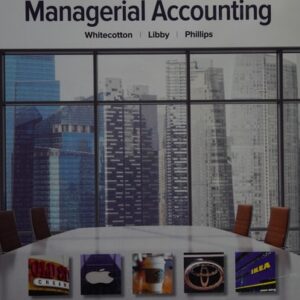 Manual solution For Managerial Accounting 3 by Stacey Whitecotton, Robert Libby, Fred Phillips