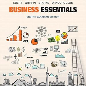 Manual solution For Business Essentials, Eighth Canadian Edition 8 by Ronald J. Ebert