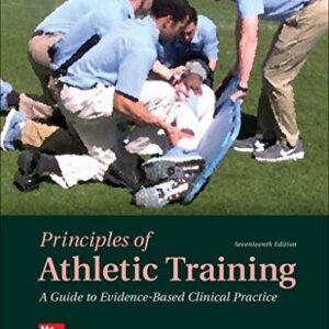 Manual solution For Principles of Athletic Training: A Guide to Evidence-Based Clinical Practice 17 by William Prentice