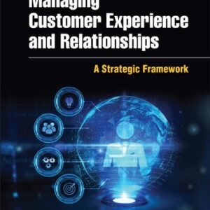 Manual solution For Managing Customer Experience and Relationships: A Strategic Framework 4 by Don Peppers, Martha Rogers