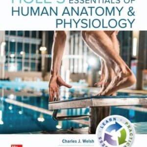 Manual solution For Hole's Essentials of Human Anatomy & Physiology 14 by Charles Welsh