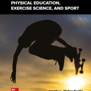 Manual solution For Foundations of Physical Education, Exercise Science, and Sport 20 by Deborah Wuest, Jennifer Walton-Fisette