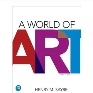 Manual solution For A World of Art [RENTAL EDITION] 9 by Henry M. Sayre