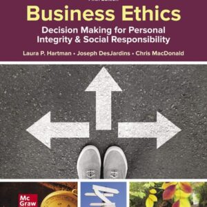 Manual solution For Business Ethics: Decision Making for Personal Integrity & Social Responsibility 5 by Laura Hartman, Joseph DesJardins, Chris MacDonald