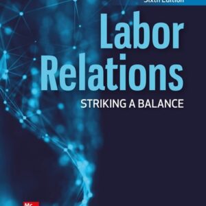 Manual solution For Labor Relations: Striking a Balance 6 by John Budd
