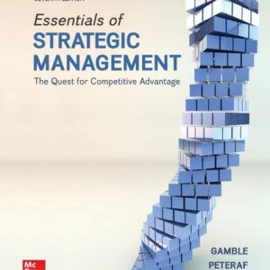 Manual solution For Essentials of Strategic Management: The Quest for Competitive Advantage 7 by John Gamble, Margaret Peteraf