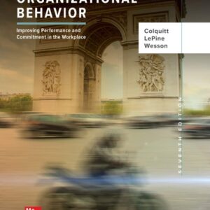 Test Bank For Organizational Behavior: Improving Performance and Commitment in the Workplace 7th by Jason Colquitt, Jeffery LePine, Michael Wesson