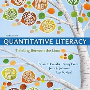 Manual solution For Quantitative Literacy, Digital Update: Thinking Between the Lines Third by Bruce Crauder, Benny Evans, Jerry Johnson, Alan Noell