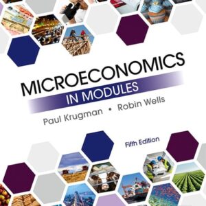 Manual solution For Microeconomics in Modules Fifth by Paul Krugman, Robin Wells
