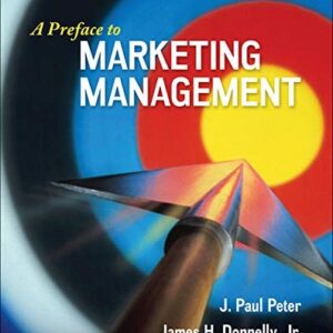 Manual solution For A Preface to Marketing Management 14 by J. Paul Peter, James Donnelly